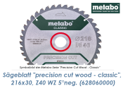 216 x 30mm Metabo S&auml;geblatt Precision Cut Wood Classic Z40 WZ 5&deg; NEG. (1 Stk.)